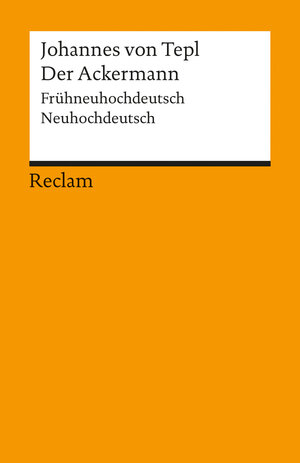 Der Ackermann: Frühneuhdt. /Neuhdt.: Frühneuhochdeutsch / Neuhochdeutsch