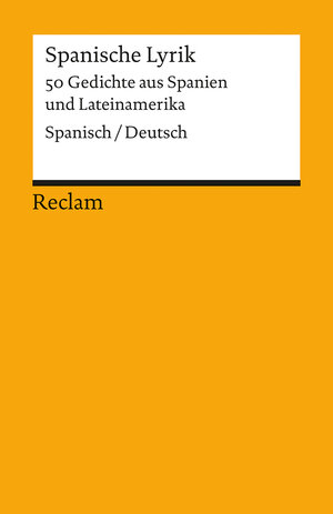 Spanische Lyrik: 50 Gedichte aus Spanien und Lateinamerika. Neuübersetzung. Span. /Dt.