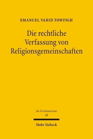 Die rechtliche Verfassung von Religionsgemeinschaften: Eine Untersuchung am Beispiel der Bahai