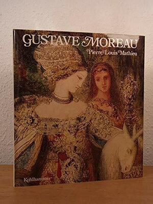 Gustave Moreau. Leben und Werk. Mit Oeuvre- Katalog