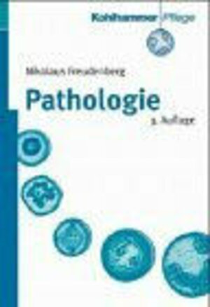 Pathologie. Studienbuch für Studierende der Medizin, Krankenschwestern, Krankenpfleger und medizinisch-technische Assistentinnen