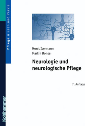 Neurologie und neurologische Pflege. Lehrbuch für Pflegeberufe