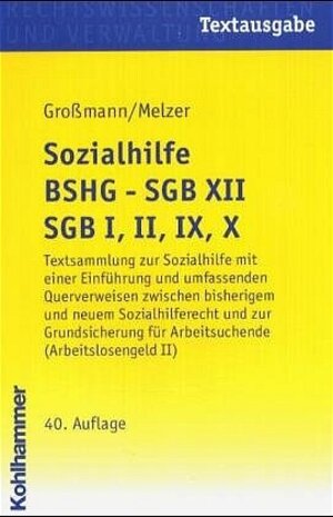 Sozialhilfe BSHG - SGB XII, SGB I, II, IX, X
