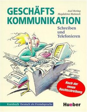 Geschäftskommunikation, Schreiben und Telefonieren, neue Rechtschreibung, Kursbuch