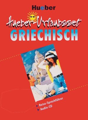 Hueber-Urlaubsset Griechisch, Reise-Sprachführer u. Audio-CD