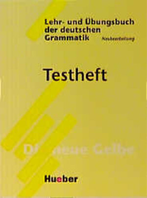 Lehr- und Übungsbuch der deutschen Grammatik, Neubearbeitung, Testheft