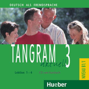 Tangram aktuell 3. Deutsch als Fremdsprache: Tangram aktuell 3 - Lektion 1-4: Deutsch als Fremdsprache / Audio-CD zum Kursbuch