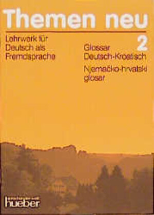 Themen neu, 3 Bde. Bd.2 Glossar Deutsch-Kroatisch.