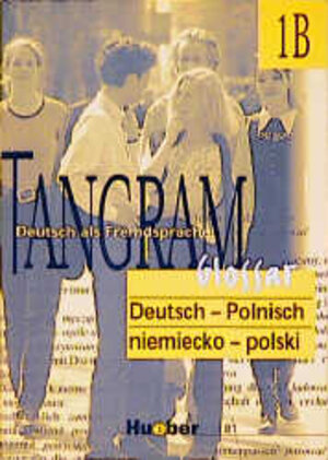Tangram - Vierbändige Ausgabe. Deutsch als Fremdsprache: Tangram, neue Rechtschreibung, 4 Bde., Glossar Deutsch-Polnisch