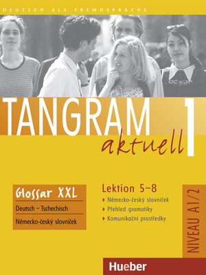 Tangram aktuell 1. Deutsch als Fremdsprache: Tangram aktuell 1: Tangram aktuell 1. Lektion 5-8. Glossar XXL Deutsch - Tschechisch
