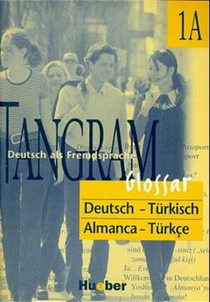 Tangram - Vierbändige Ausgabe. Deutsch als Fremdsprache: Tangram, neue Rechtschreibung, 4 Bde., Glossar Deutsch-Türkisch