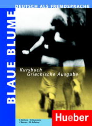 Blaue Blume: Deutsch als Fremdsprache / Kursbuch Griechische Ausgabe
