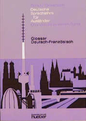 Deutsche Sprachlehre für Ausländer. Grundstufe in einem Band  Glossar Deutsch-Französisch