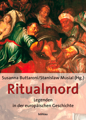 Ritualmord. Legenden in der Europäischen Geschichte