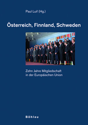 Österreich, Schweden, Finnland. Zehn Jahre Mitgliedschaft in der Europäischen Union