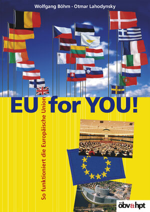 EU for you! So funktioniert die Europäische Union