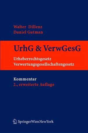 Praxiskommentar zum Urheberrecht: Österreichisches Urheberrechtsgesetz und Verwertungsgesellschaftengesetz: Österreichisches Urheberrechtgesetz und Verwertungsgesellschaftengesetz