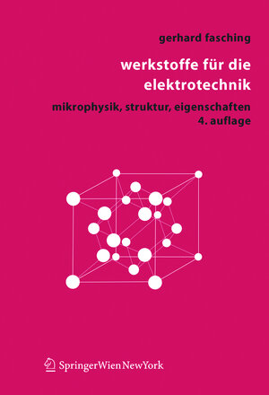 Werkstoffe für die Elektrotechnik: Mikrophysik, Struktur, Eigenschaften