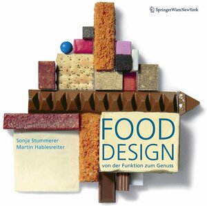 Food Design: Von der Funktion zum Genuss - From Function to Feast