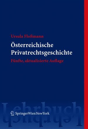 Österreichische Privatrechtsgeschichte (Springers Kurzlehrbücher der Rechtswissenschaft)
