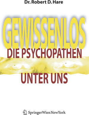 Gewissenlos. Die Psychopathen unter uns