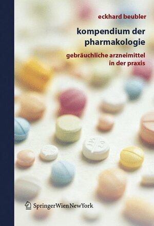 Kompendium der Pharmakologie: Gebräuchliche Arzneimittel in der Praxis: Gebrauchliche Arzneimittel in Der Praxis
