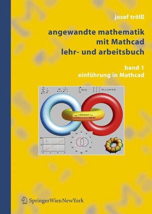 Angewandte Mathematik mit Mathcad, Lehr- und Arbeitsbuch: Band 1: Einführung in Mathcad: Band 1: Einfuhrung in Mathcad