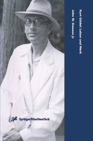Kurt Gödel: Leben und Werk (Computerkultur) (German Edition)