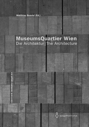 MuseumsQuartier Wien: Die Architektur / The Architecture (EDITION architektur.aktuell)