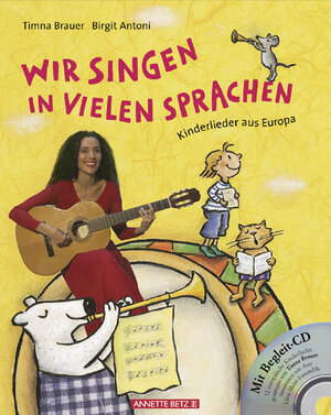 Wir singen in vielen Sprachen. Mit CD: Kinderlieder aus Europa