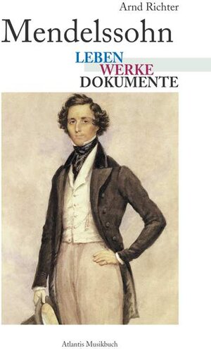 Mendelssohn: Leben - Werke - Dokumente