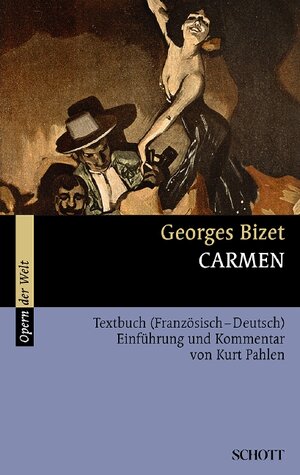 Carmen: Einführung und Kommentar. Textbuch/Libretto.: Textbuch (Französisch - Deutsch). Einführung und Kommentar (Opern der Welt)