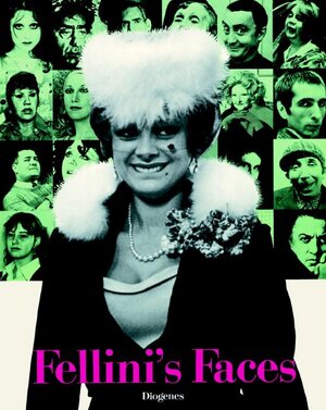Fellini's Faces: Vierhundertachtzehn Bilder aus Federico Fellini's Fotoarchiv