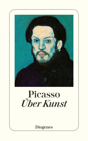 Über Kunst: Aus Gesprächen zwischen Picasso und seinen Freunden