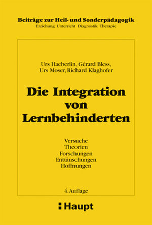 Die Integration von Lernbehinderten: Versuche, Theorien, Forschungen, Enttäuschungen, Hoffnungen (Beiträge zur Heil- und Sonderpädagogik)