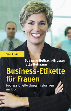 Business-Etikette für Frauen: Professionelle Umgangsformen im Job
