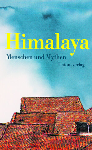 Himalaya. Menschen und Mythen