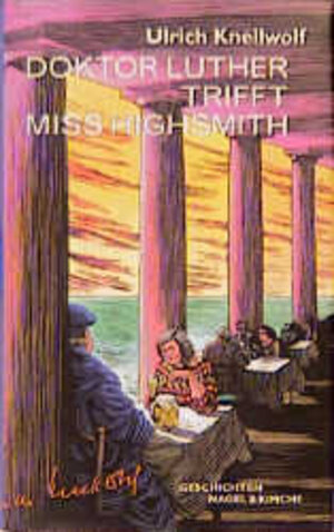 Doktor Luther trifft Miss Highsmith: 23 Geschichten