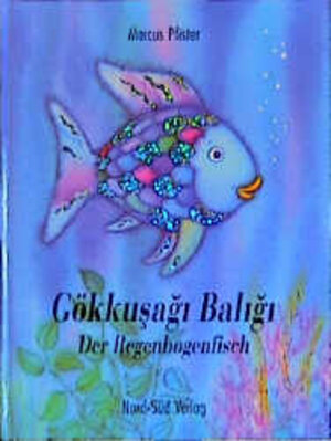 Der Regenbogenfisch / Gökkusagi Baligi