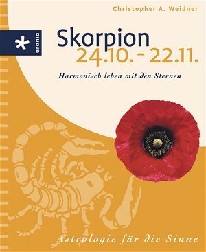 Astrologie für die Sinne. Skorpion 24.10. - 22.11.. Harmonisch leben mit den Sternen