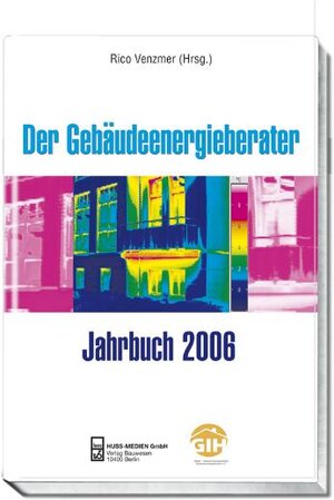 Der Gebäudeenergieberater. Jahrbuch 2006