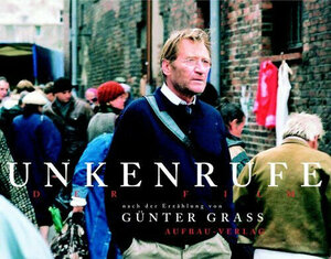 Unkenrufe. Der Film. Nach der Erzählung von Günter Grass