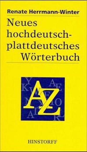 Neues hochdeutsch-plattdeutsches Wörterbuch für den mecklenburgisch-vorpommerschen Sprachraum: Sinngleiche und sinnähnliche Wörter. Phrasen und Redensarten