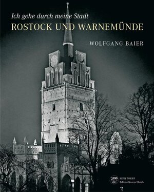 Ich gehe durch meine Stadt: Rostock und Warnemünde photographiert zwischen 1920 und 1941
