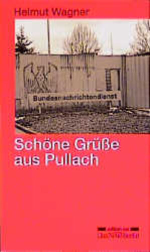 Schöne Grüße aus Pullach. Operationen des BND gegen die DDR (Edition Ost)