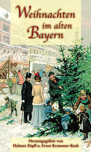 Weihnachten im alten Bayern