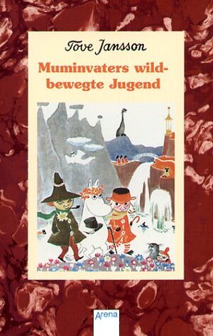 Muminvaters wildbewegte Jugend.