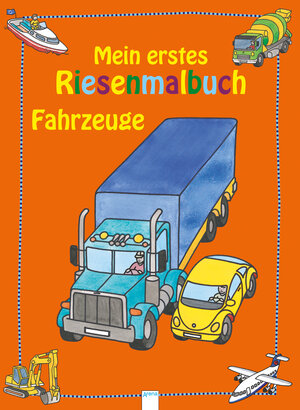 Mein erstes Riesenmalbuch - Fahrzeuge