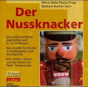 Der Nussknacker, Eine weihnachtliche Geschichte nach E.T.A. Hoffmann, 1 Audio-CD: Eine weihnachtliche Geschichte. Neu erzählt für Kinder in Kindergarten und Grundschule