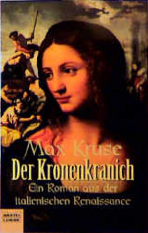 Der Kronenkranich. Ein Roman aus der italienischen Renaissance.